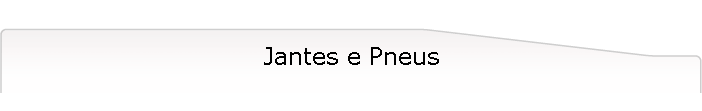 Jantes e Pneus