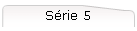 S�rie 5